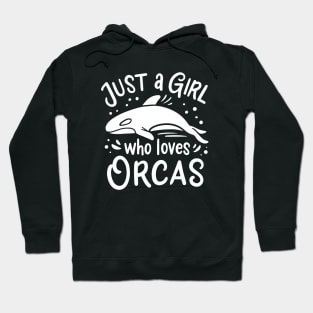 The Orca Is My Spirit Animal Orca Family Orca Just a Girl Who Loves Orcas Gifts Hoodie